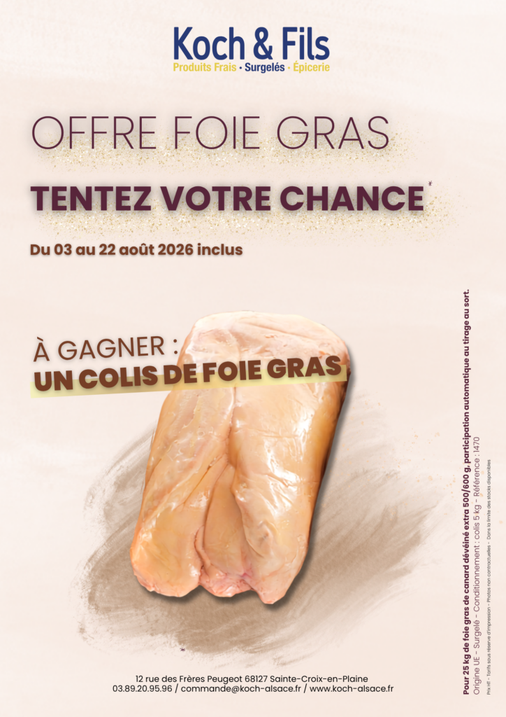 OFFRE FOIE GRAS
Et tentez votre chance !
A gagner : 1 colis de foie gras
Du 3 au 22 août 2026 inclus